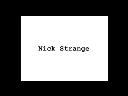 Nick Strange 1 dissatisfaction 1 presentations 1.