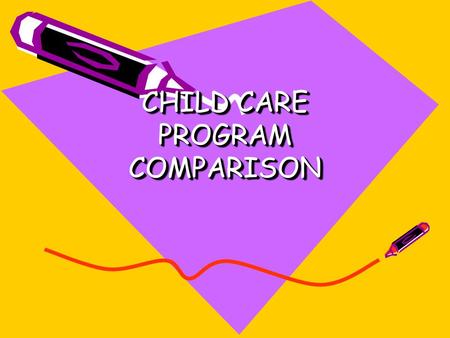 CHILD CARE PROGRAM COMPARISON