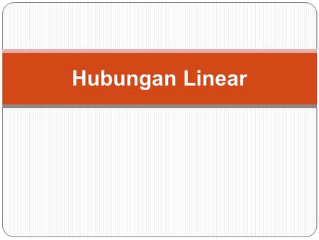 Hubungan Linear.