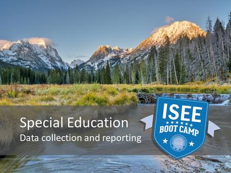 Special Education Data collection and reporting. SPED Data Collected Graduation/Drop Out (ISEE) State Assessment Participation/Performance (Assessment)