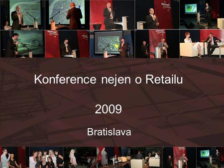 Konference nejen o Retailu 2009 Bratislava. OLDBURY CONSULTANTS LIMITED.