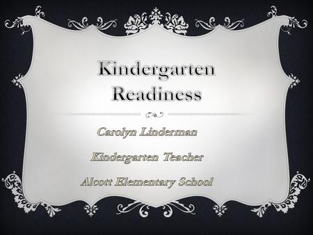 BRAVO!  Your child already has a head start by being here!  Only 2 out of 10 preschool-aged children actually attend a preschool program prior to Kindergarten.