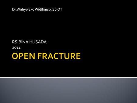 Dr.Wahyu Eko Widiharso, Sp.OT RS.BINA HUSADA 2011