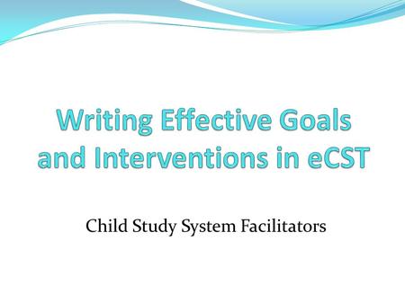 Writing Effective Goals and Interventions in eCST