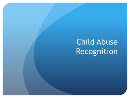 Child Abuse Recognition