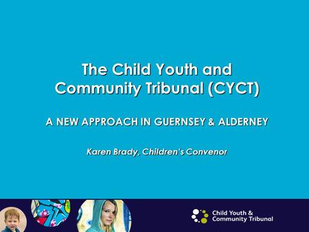 The Child Youth and Community Tribunal (CYCT)