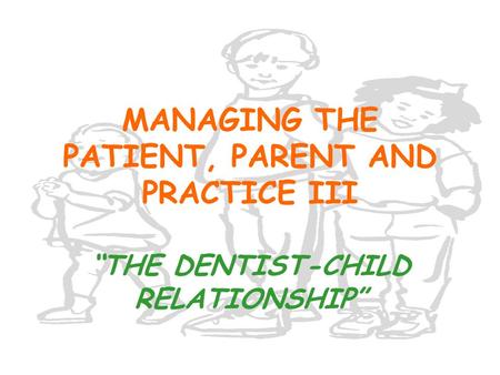 MANAGING THE PATIENT, PARENT AND PRACTICE III