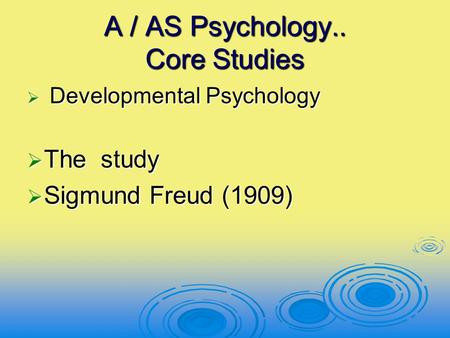 A / AS Psychology.. Core Studies