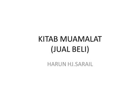 KITAB MUAMALAT (JUAL BELI)