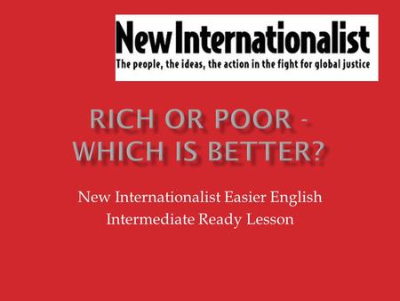 New Internationalist Easier English Intermediate Ready Lesson.