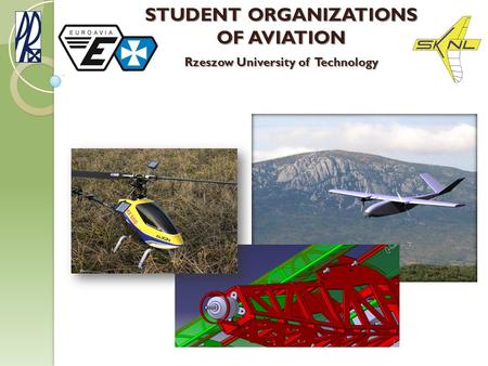 STUDENT ORGANIZATIONS OF AVIATION Rzeszow University of Technology.