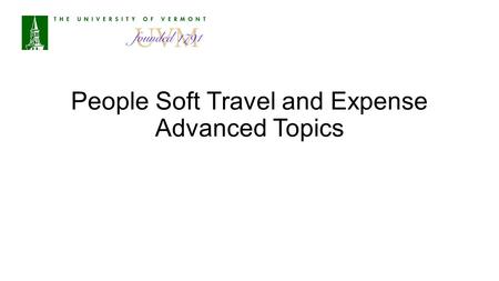 People Soft Travel and Expense Advanced Topics