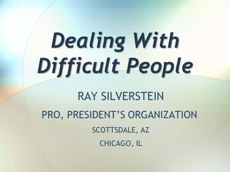 Dealing With Difficult People