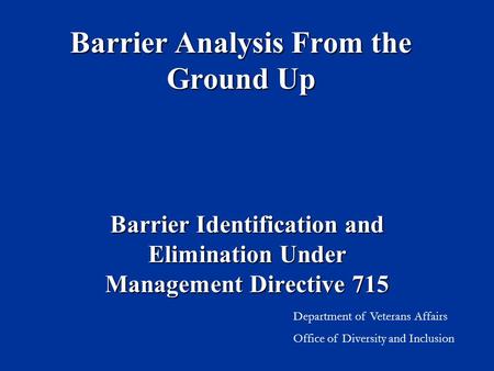 Barrier Analysis From the Ground Up