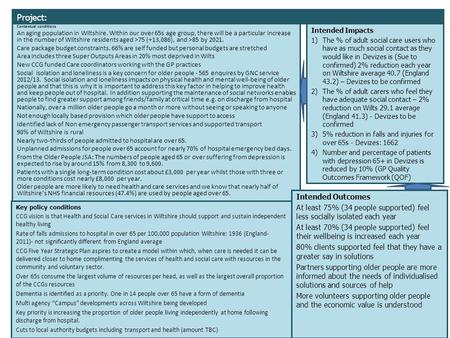 Contextual conditions An aging population in Wiltshire. Within our over 65s age group, there will be a particular increase in the number of Wiltshire residents.