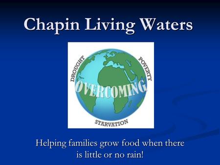 Chapin Living Waters Helping families grow food when there is little or no rain!