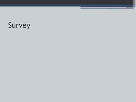 Survey. Bullying, Disrespect and Mistreatment Bullying, Disrespect, and Mistreatment When a person/group of people repeatedly and intentionally cause.