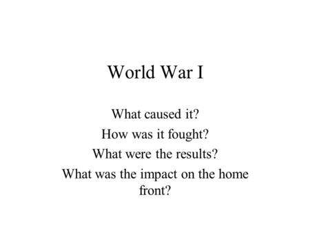 What was the impact on the home front?