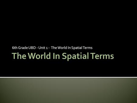 The World In Spatial Terms