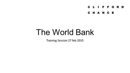 The World Bank Training Session 27 feb 2015. Roadmap General facts How does it work? Goals The Washington Consensus(reforms)+criticism Free Trade basics.