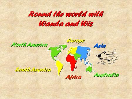 Round the world with Wanda and Wiz