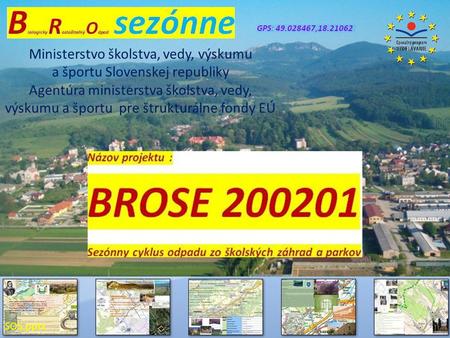 Ministerstvo školstva, vedy, výskumu a športu Slovenskej republiky Agentúra ministerstva školstva, vedy, výskumu a športu pre štrukturálne fondy EÚ SOS.pptx.