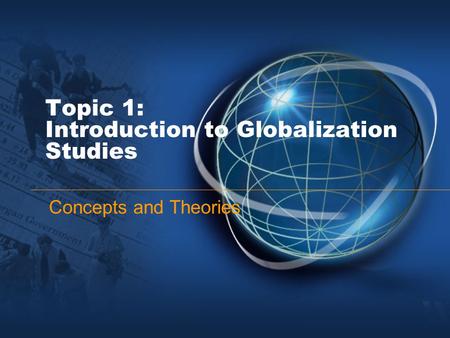 Topic 1: Introduction to Globalization Studies