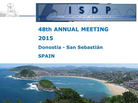 48th ANNUAL MEETING 2015 Donostia - San Sebastián SPAIN.