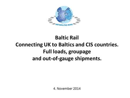 Connecting UK to Baltics and CIS countries. Full loads, groupage