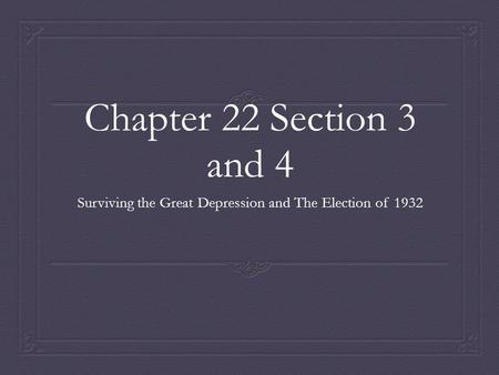 Surviving the Great Depression and The Election of 1932