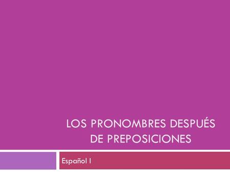 Los pronombres después de preposiciones