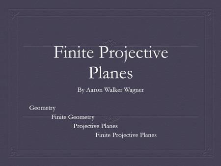 Finite Projective Planes