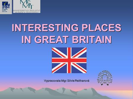 INTERESTING PLACES IN GREAT BRITAIN