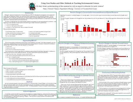 Using Case Studies and Other Methods in Teaching Environmental Science Do they foster understanding of the material as well as improve attitudes towards.