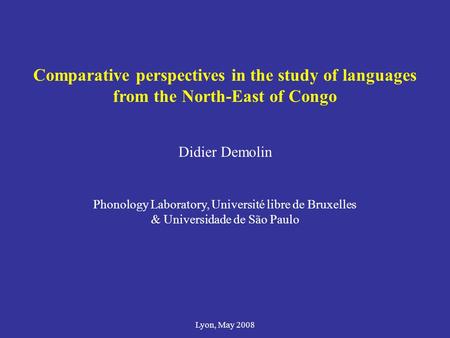 Didier Demolin Phonology Laboratory, Université libre de Bruxelles