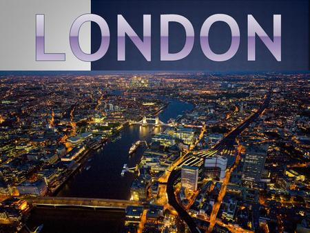  London is the capital city of England and the United Kingdom  London is the largest city of Europe  In 1900 London was the biggest city on earth 