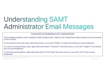 Cisco Confidential 1 © 2013-2014 Cisco and/or its affiliates. All rights reserved. Last Updated: April 2014 Instructions for Navigating in the Training.