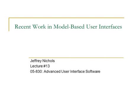 Recent Work in Model-Based User Interfaces