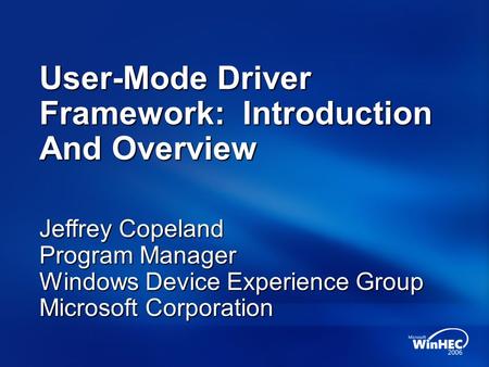 User-Mode Driver Framework: Introduction And Overview