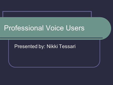 Professional Voice Users