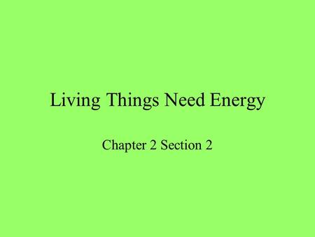 Living Things Need Energy