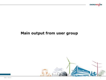 Dato - Dok.nr.1 Main output from user group. Shipper comments to the general model General support of the Dutch balancing model Green area = no TSO interference.