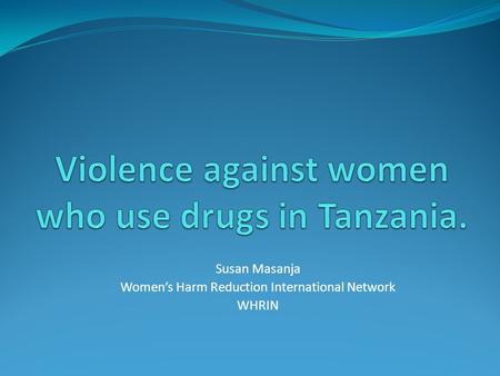 Susan Masanja Women’s Harm Reduction International Network WHRIN.