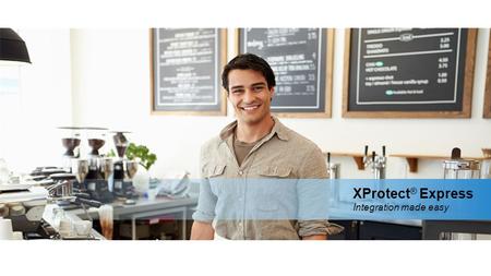 XProtect ® Express Integration made easy. With support for up to 48 cameras, XProtect Express is easy and affordable IP video surveillance software with.