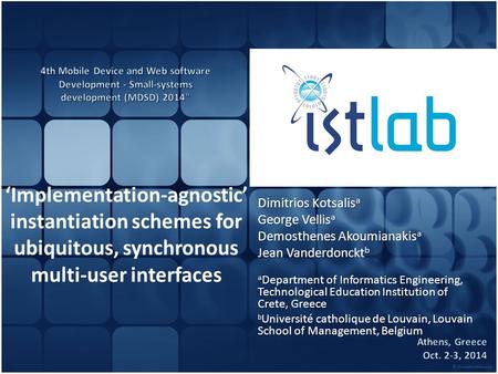 Dimitrios Kotsalis a George Vellis a Demosthenes Akoumianakis a Jean Vanderdonckt b a Department of Informatics Engineering, Technological Education Institution.