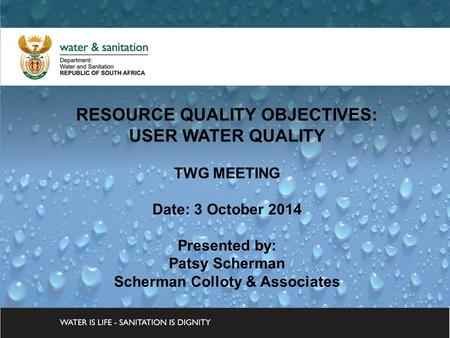 DWA CORPORATE IDENTITY Presented by: Johan Maree Deputy Director: Media Production 12 December 2012 RESOURCE QUALITY OBJECTIVES: USER WATER QUALITY TWG.