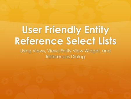 User Friendly Entity Reference Select Lists