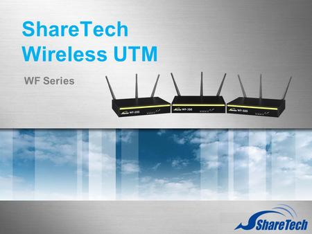 ShareTech Wireless UTM WF Series. Here comes your footer Page 2 ShareTech WF UTM Age of Changes ShareTech Wireless UTM Traditional Wireless UTM vs ShareTech.