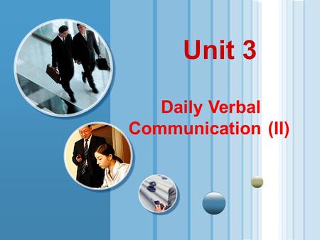 Unit 3 Daily Verbal Communication (II). 2 Objectives  Learn the social functions of compliments and compliments and compliment responses  Learn the.