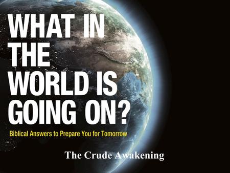 The Crude Awakening. 1 Chronicles 12:32: “From the tribe of Issachar, there were 200 leaders of the tribe with their relatives. All these men understood.